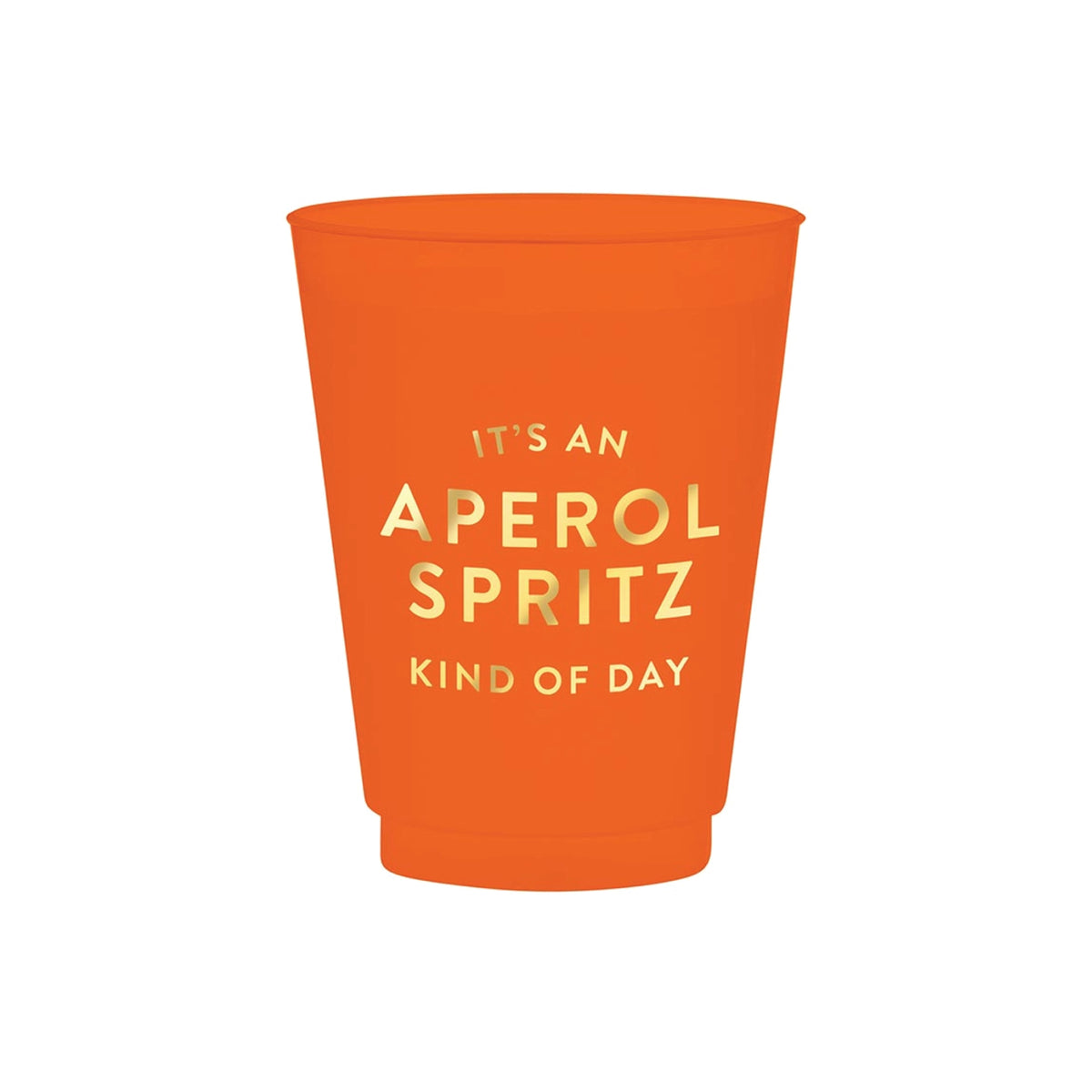 Aperol spritz kind of day frosted plastic cup with gold foil lettering