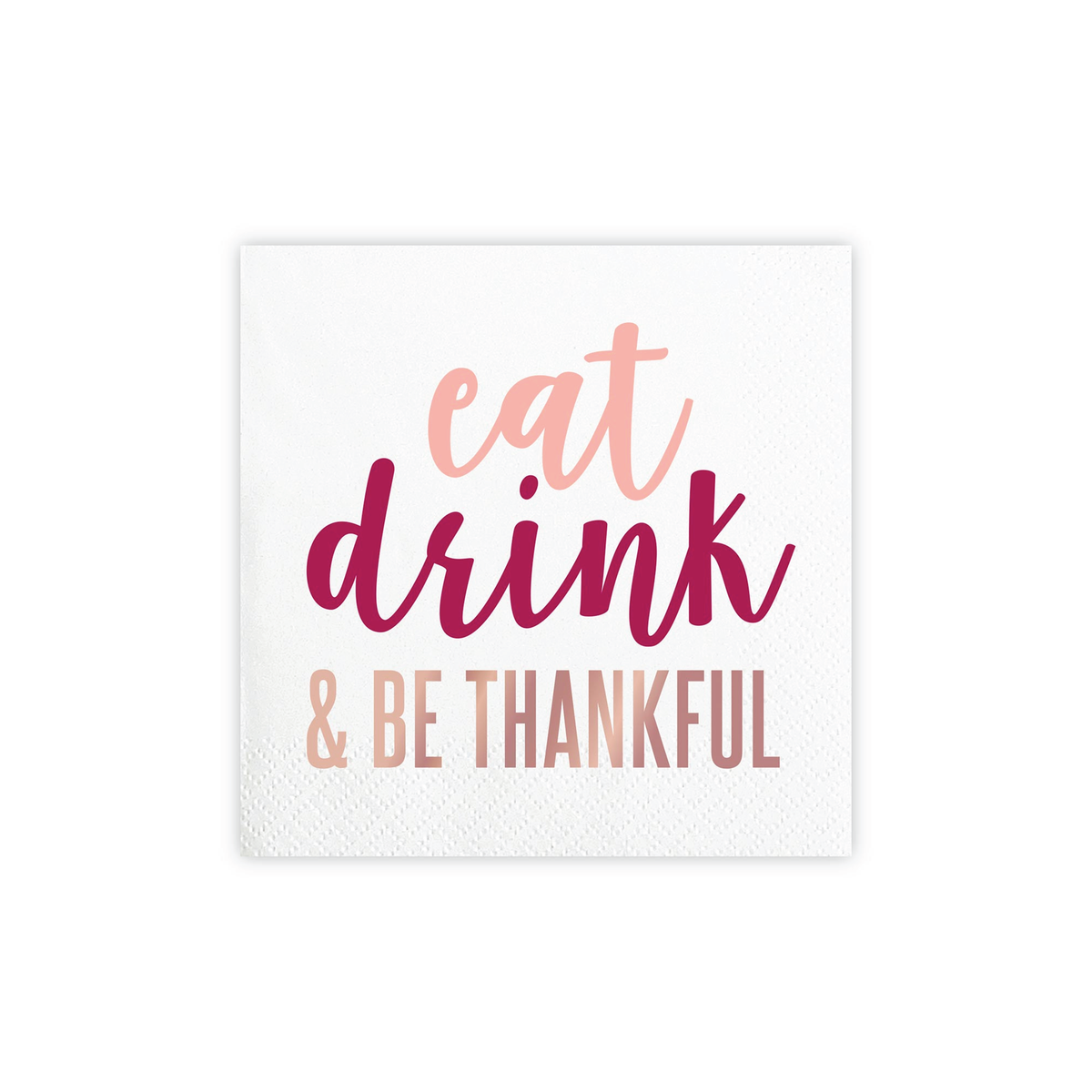 Eat, Drink &amp; Be Thankful Dessert Napkins | The Party Darling